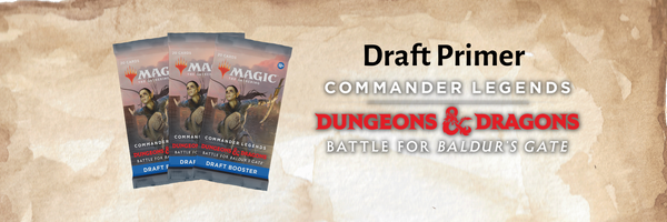 Draft Primer - Commander Legends: Battle for Baldur's Gate