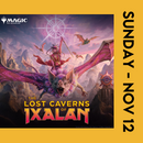 The Lost Caverns of Ixalan Sunday Prerelease Event - 11/12/23