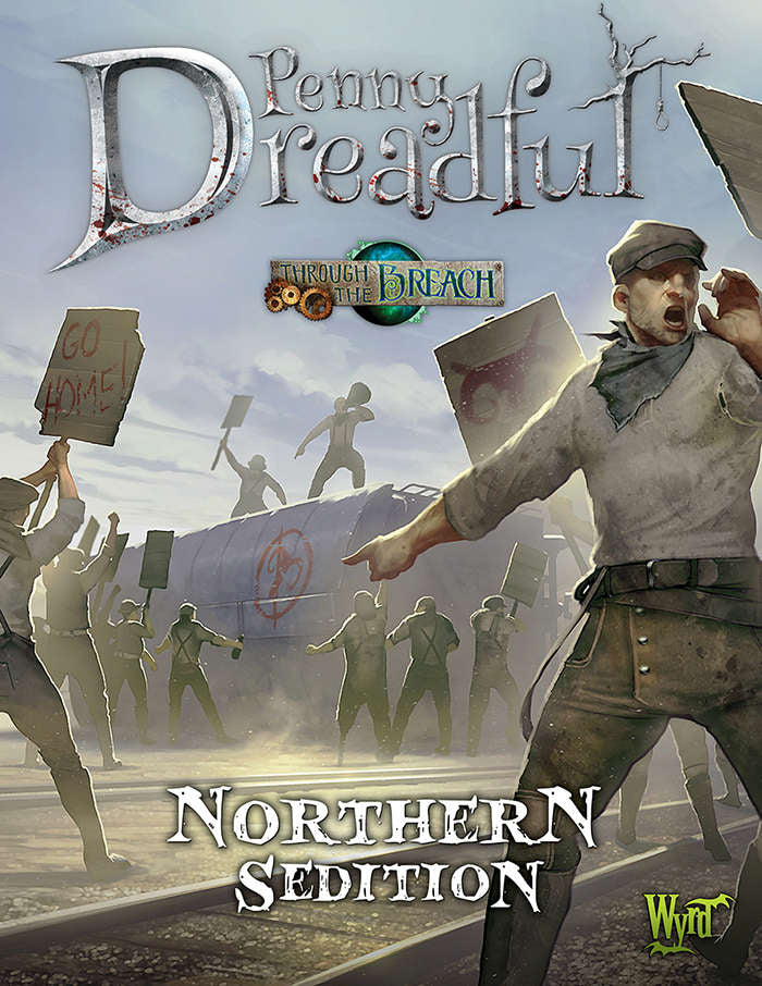 Through the Breach RPG - Penny Dreadful - Northern Sedition (Softcover)